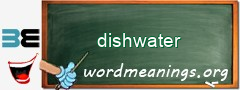 WordMeaning blackboard for dishwater